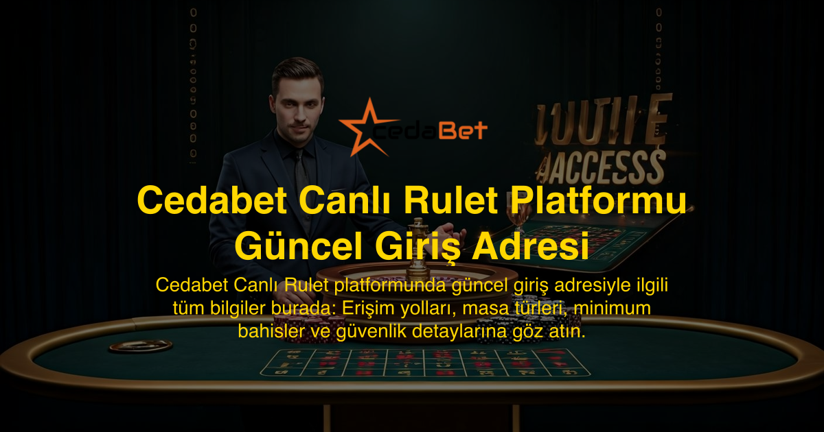 Cedabet Canlı Rulet Platformu Güncel Giriş Adresi
