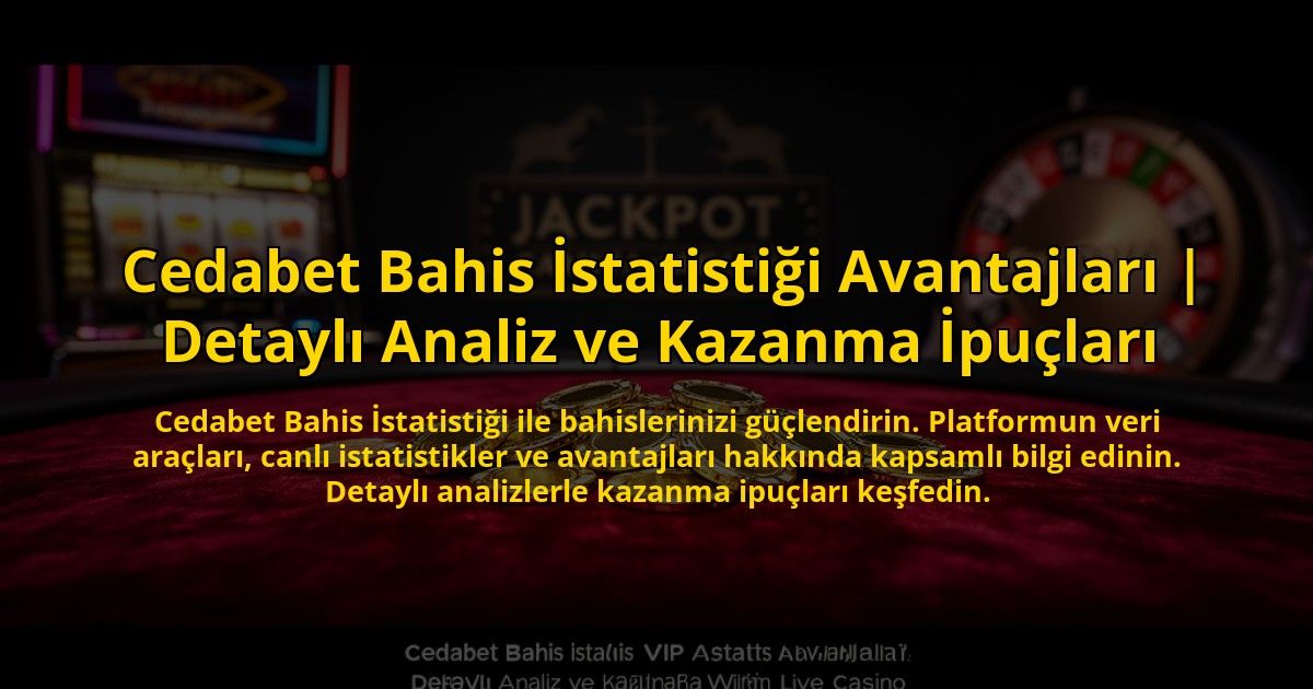 Cedabet-Bahis-Istatistigi-Avantajlari-Detayli-Analiz-ve-Kazanma-Ipuclari-overlay-1769822659.jpg