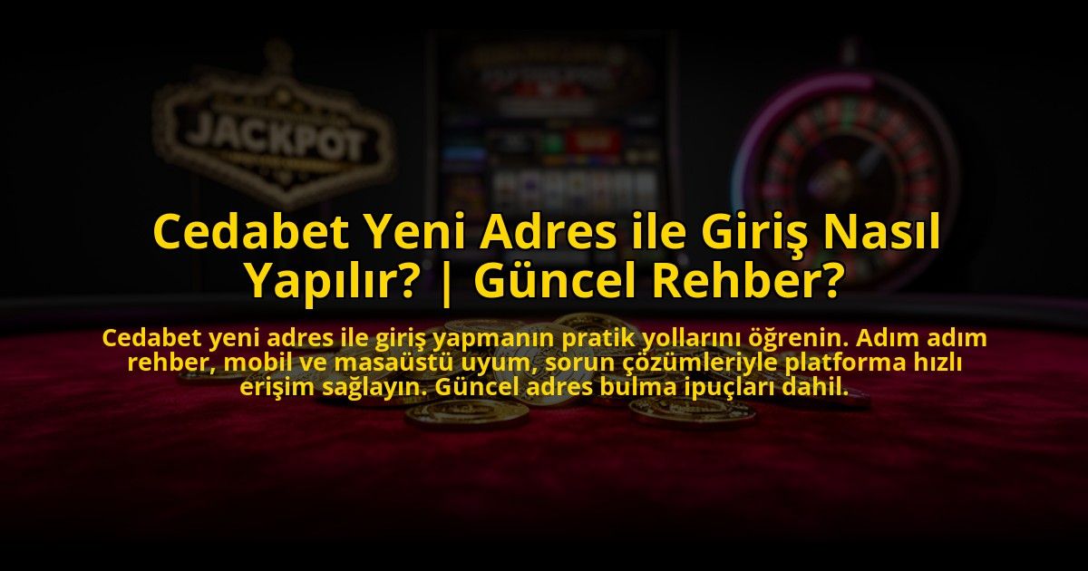Cedabet-Yeni-Adres-ile-Giris-Nasil-Yapilir-Guncel-Rehber-overlay-1772822921.jpg