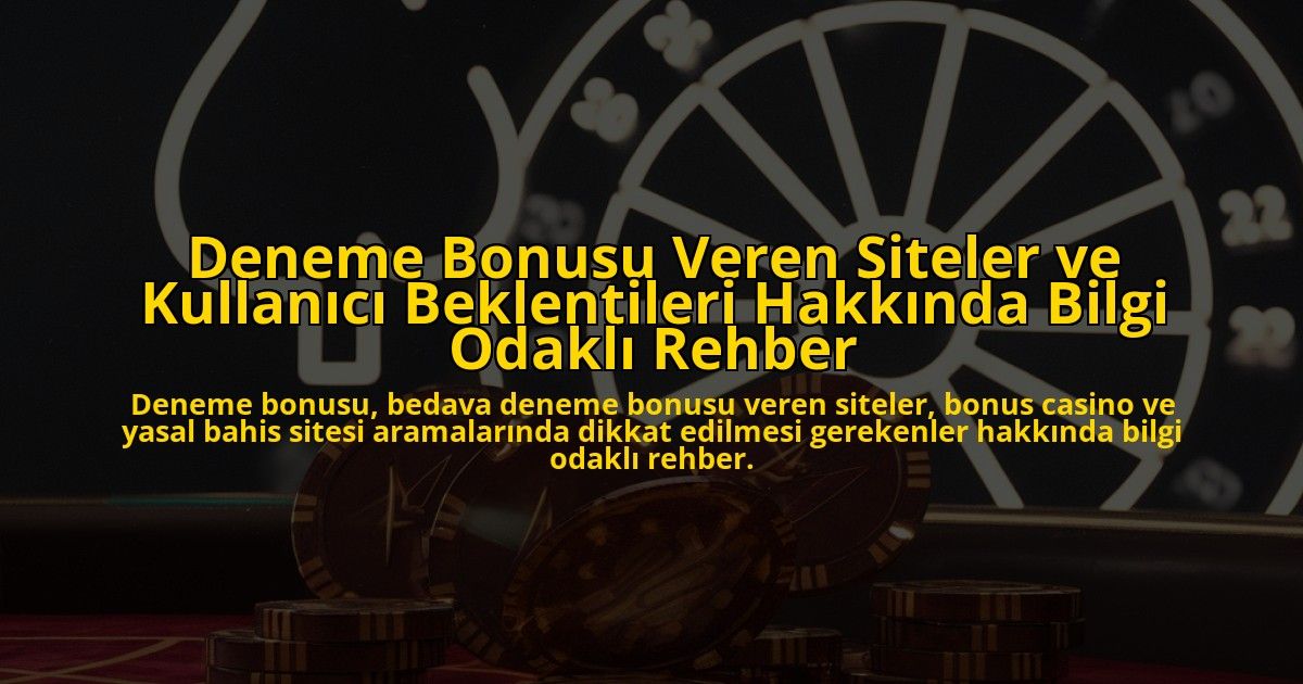 Deneme-Bonusu-Veren-Siteler-ve-Kullanici-Beklentileri-Hakkinda-Bilgi-Odakli-Rehber-overlay-1778188510.jpg